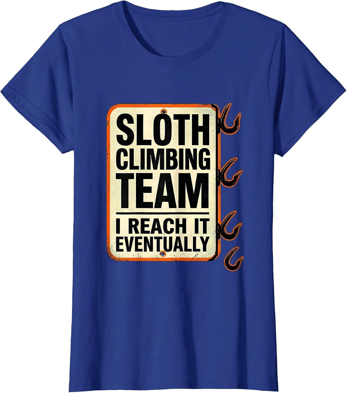 Women's Sloth Climbing Team I Reach It Eventually Funny T-Shirt - Royal Blue