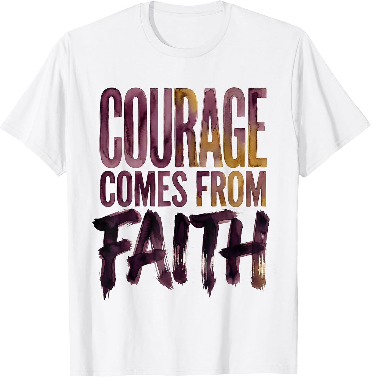 Men's Courage Comes From Faith Over Fear Design T-Shirt - White