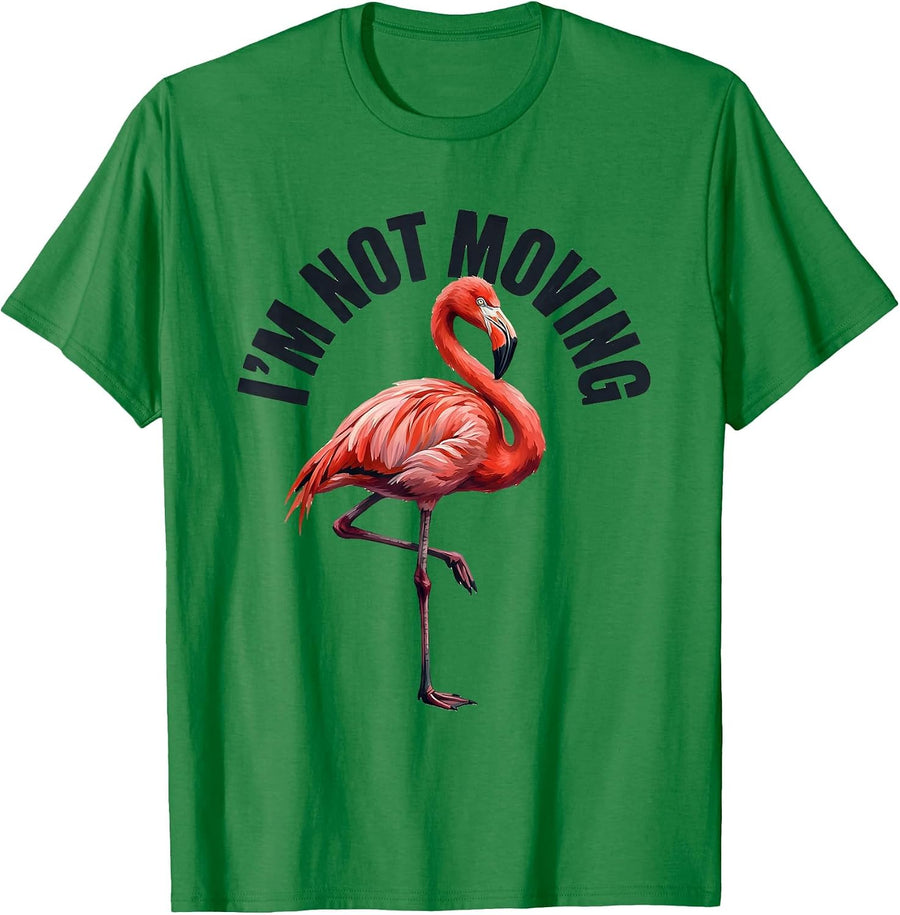 Men's I'm Not Moving Funny Flamingo Novelty Bird Lover Gift T-Shirt - Kelly Green
