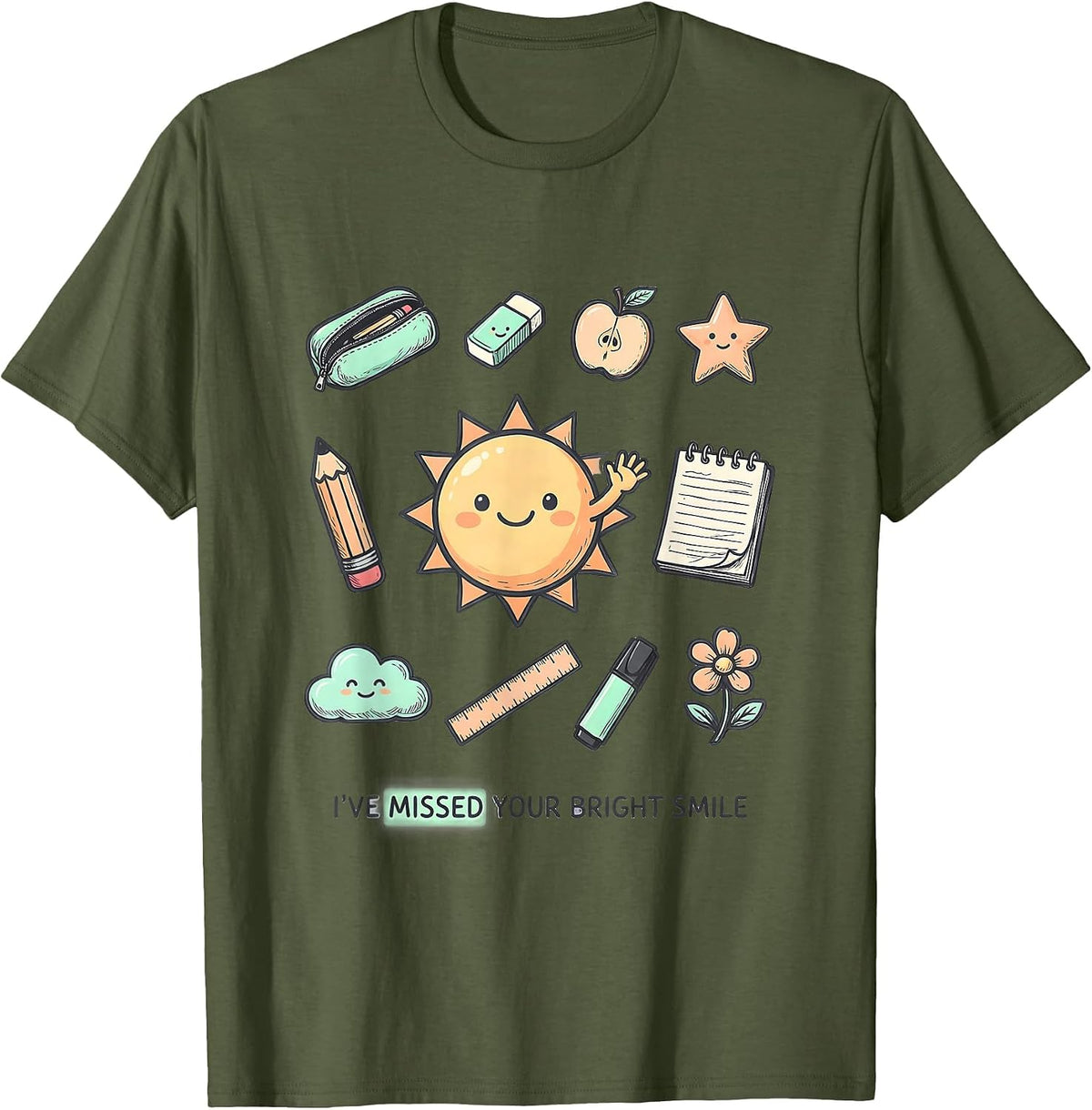 I've Missed Your Bright Smile Cute Teacher Back to School T-Shirt - Olive Green