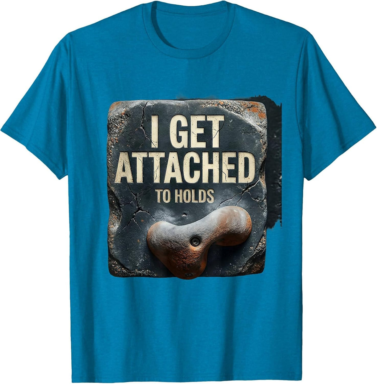 I Get Attached To Holds Distressed Funny Bouldering Gift T-Shirt - Sapphire Blue