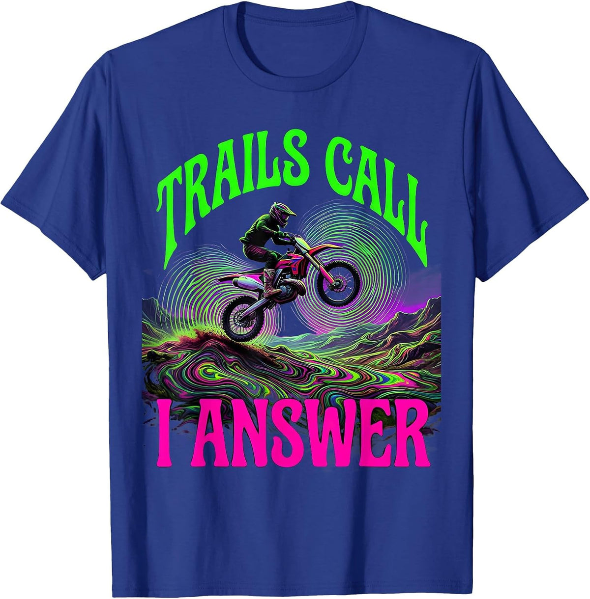 Trails Call I Answer Dirt Bike Design T-Shirt - Royal Blue