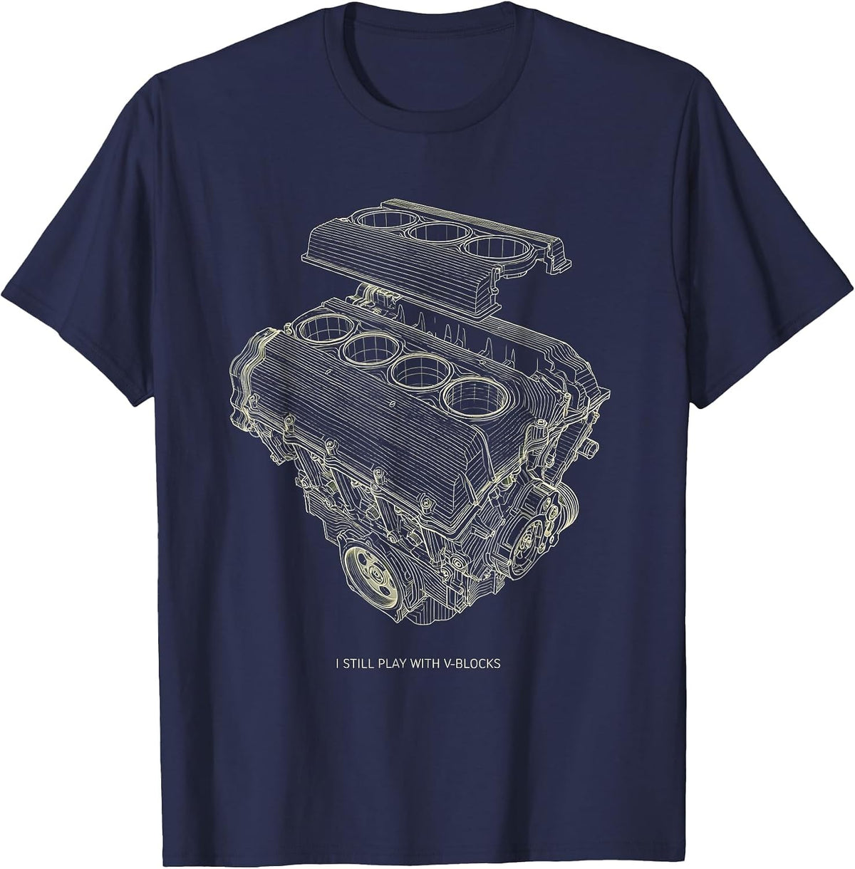 Men's I Still Play With V-Blocks Funny Mechanic Car Engine T-Shirt - Navy Blue