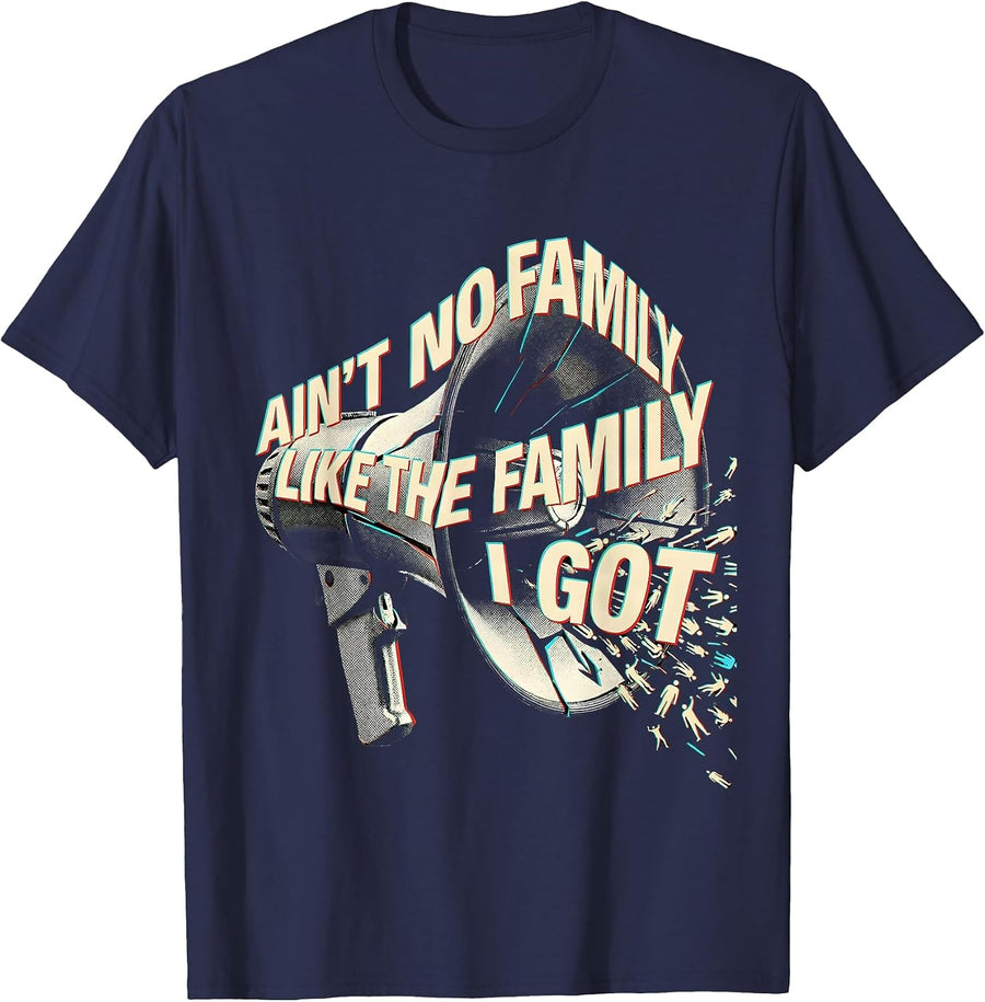 Ain't No Family Like The Family I Got Funny Family Reunion T-Shirt - Navy Blue