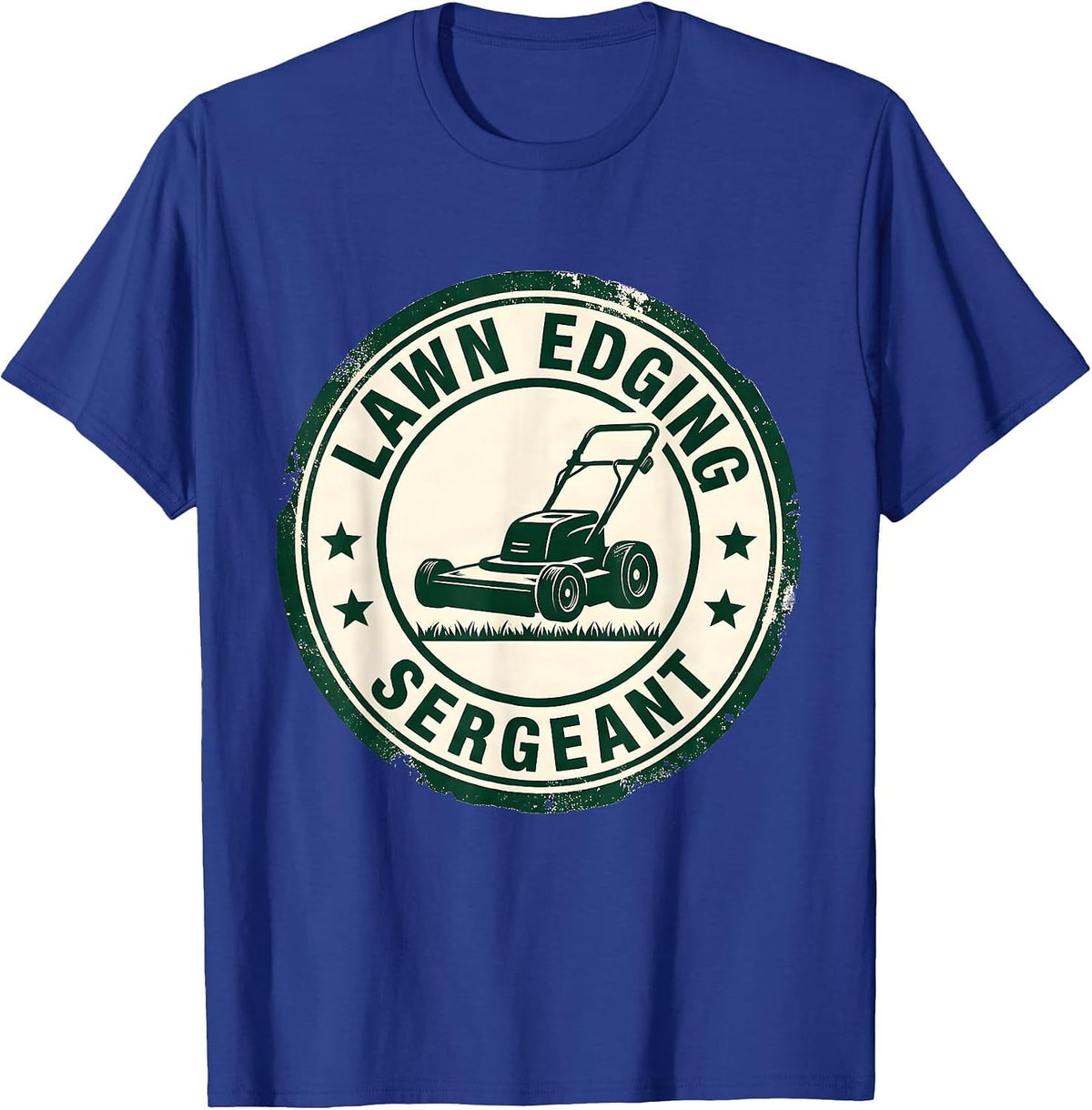 Men's Lawn Edging Sergeant Funny Lawn Mowing Dad Gift T-Shirt - Royal Blue