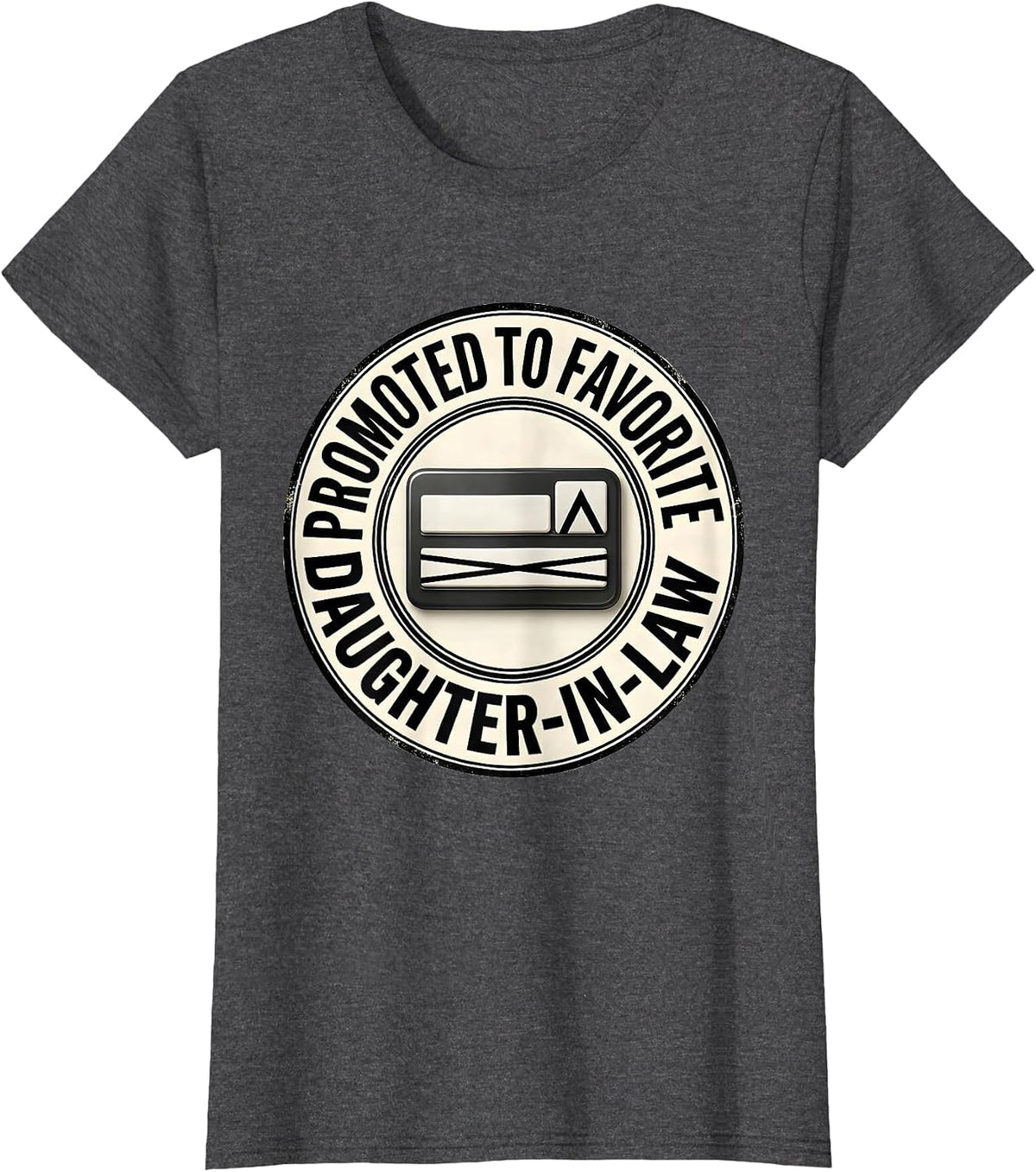 Women's Promoted To Favorite Daughter-In-Law Funny In-Law Humor T-Shirt - Dark Heather Grey