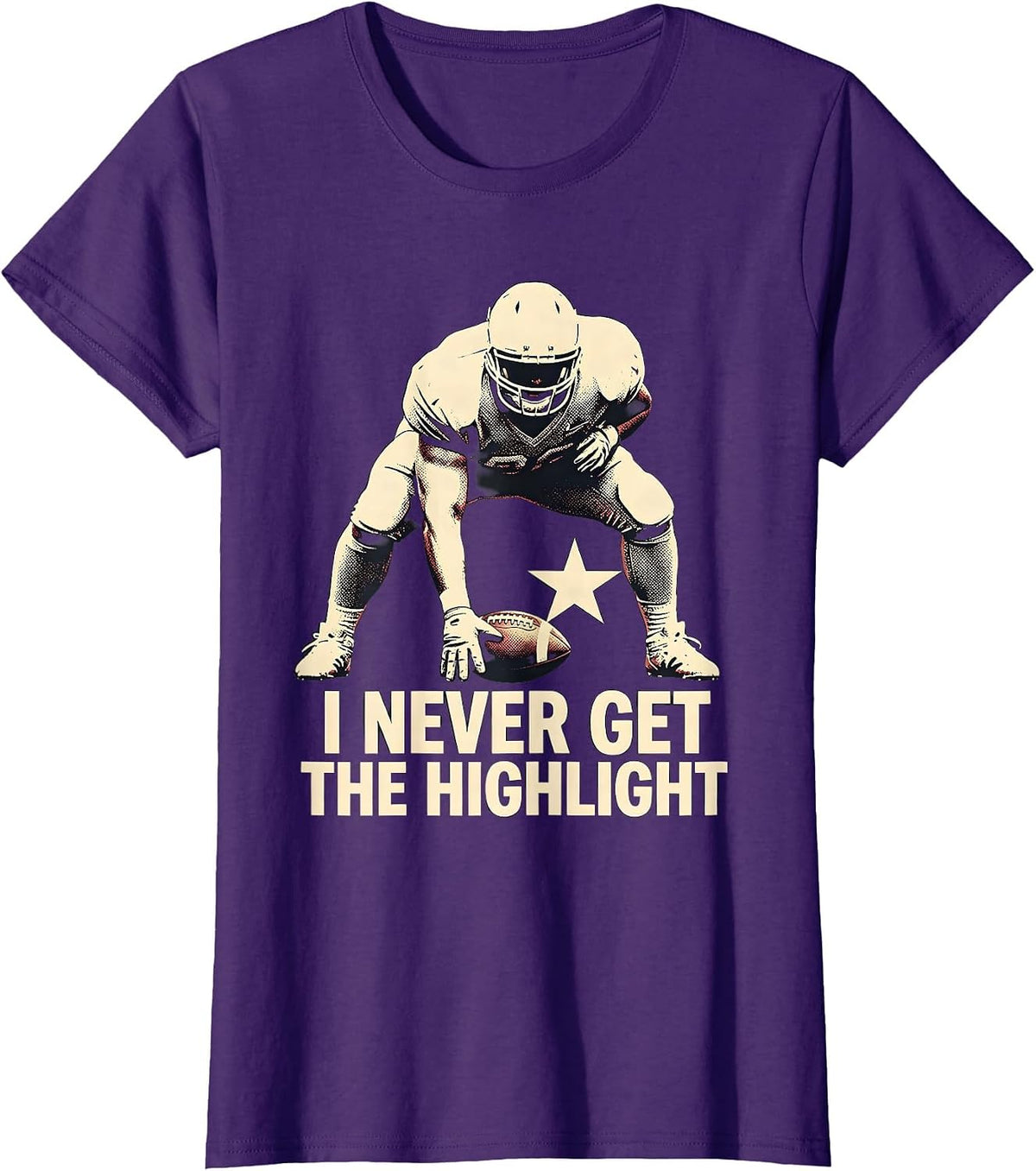 Women's I Never Get The Highlight Funny Football Lineman Fan Humor T-Shirt - Purple