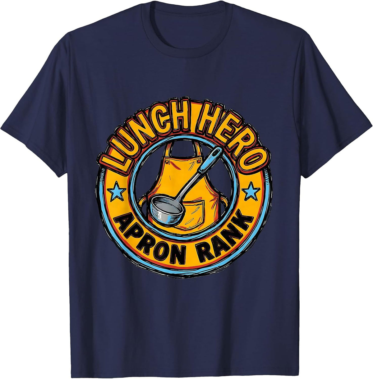 Lunch Hero Apron Rank Funny Lunch Lady Cafeteria Crew Back T-Shirt - Navy Blue