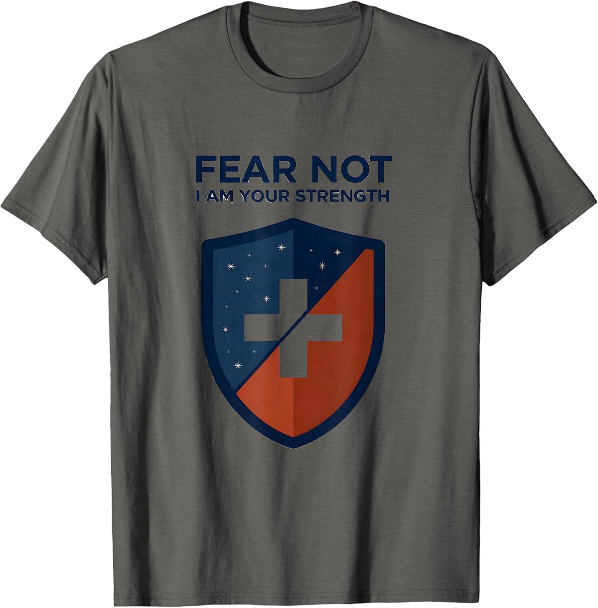 Fear Not, I Am Your Strength Faith Over Fear Patriotic T-Shirt - Asphalt Grey