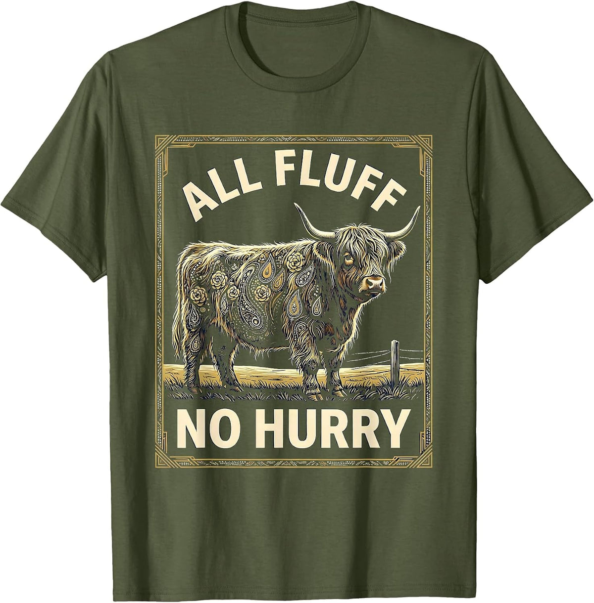 All Fluff No Hurry Funny Highland Cow Farm Humor T-Shirt - Olive Green