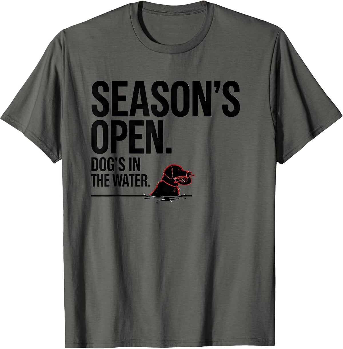 Season's Open Dog's In The Water Hunting Retriever Southern T-Shirt - Asphalt Grey