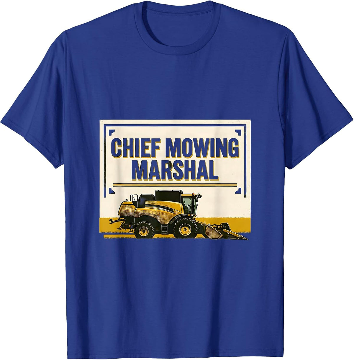 Men's Chief Mowing Marshal Funny Lawn Mower Dad Gardener Gift T-Shirt - Royal Blue