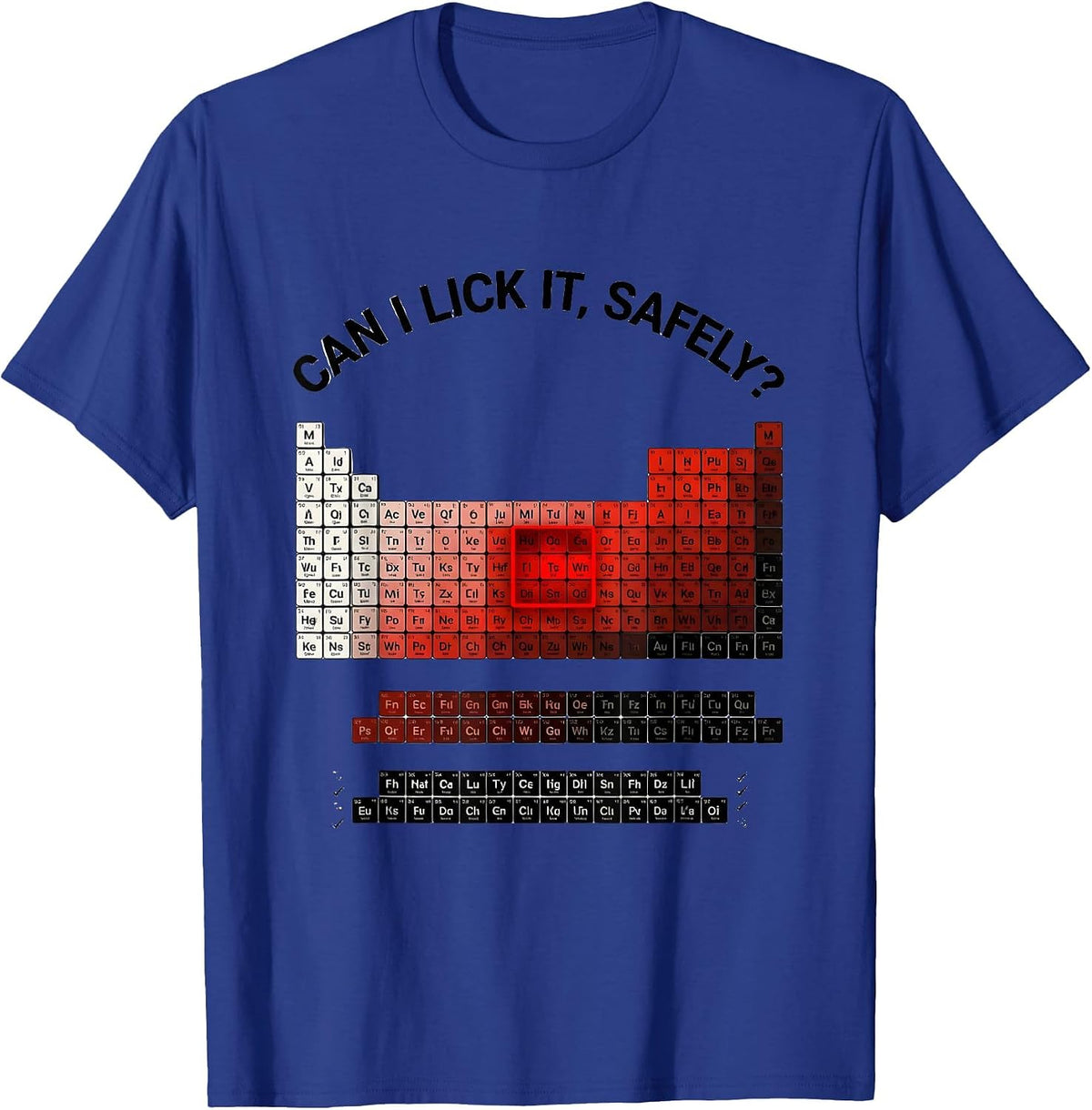 Can I Lick It Safely Funny Periodic Table Science Teacher T-Shirt - Royal Blue