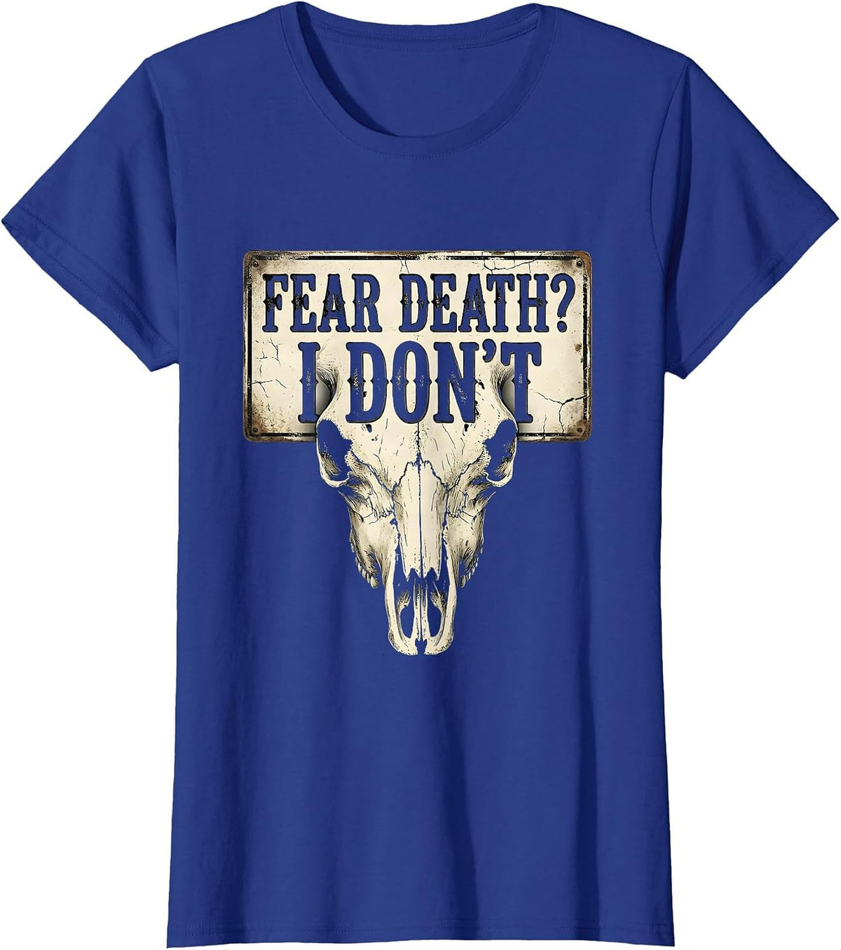 Women's Fear Death? I Don't Faith Over Fear Design T-Shirt - Royal Blue