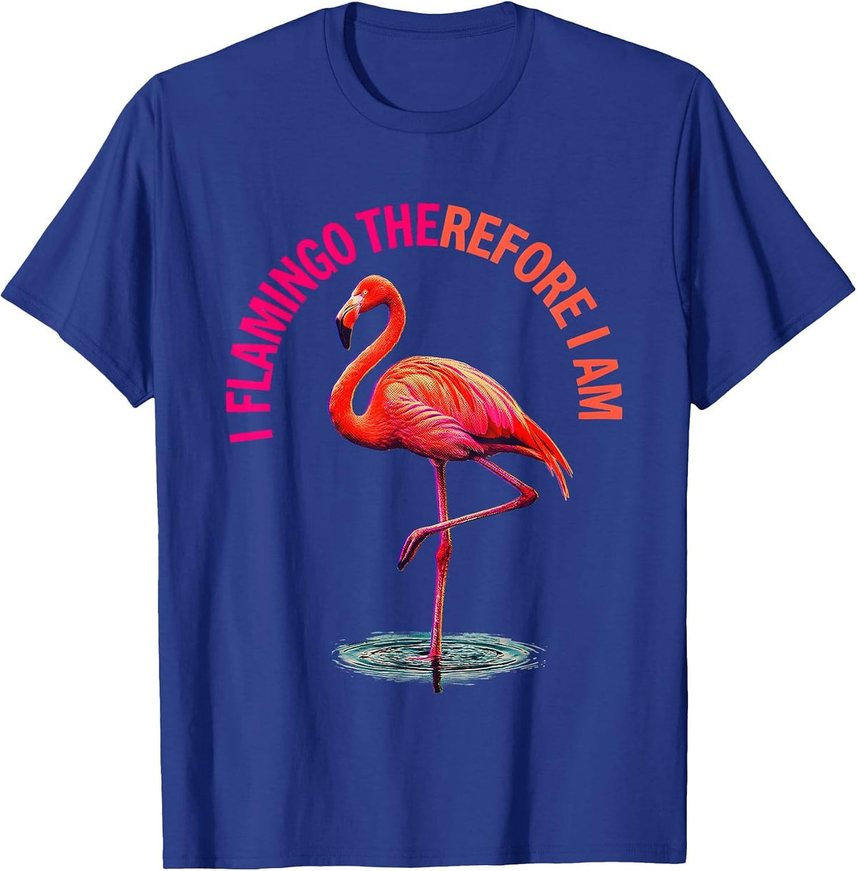 I Flamingo Therefore I Am Funny Bird Design T-Shirt - Royal Blue