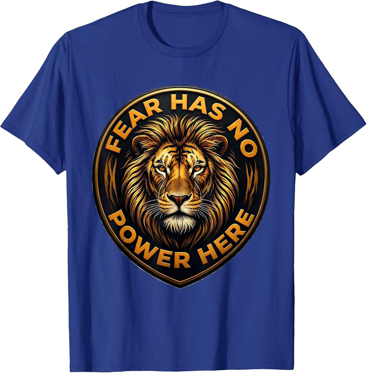 Faith Over Fear - Fear Has No Power Here Design T-Shirt - Royal Blue