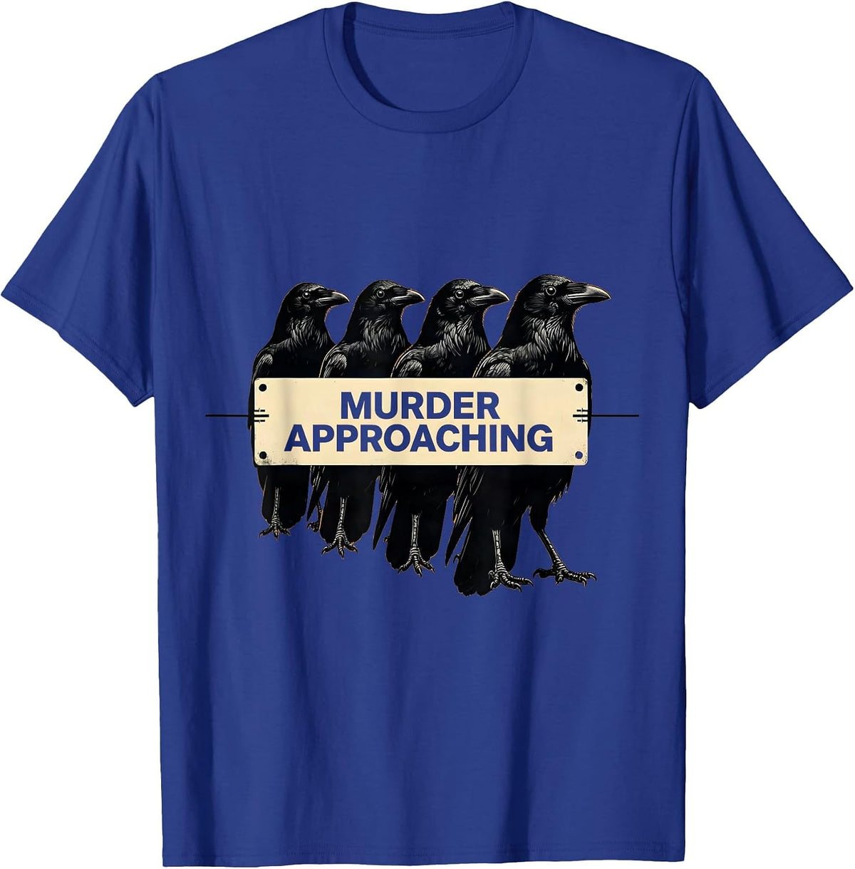 Men's Murder Approaching Stencil Crow Dark Humor Gothic Bird Lover T-Shirt - Royal Blue