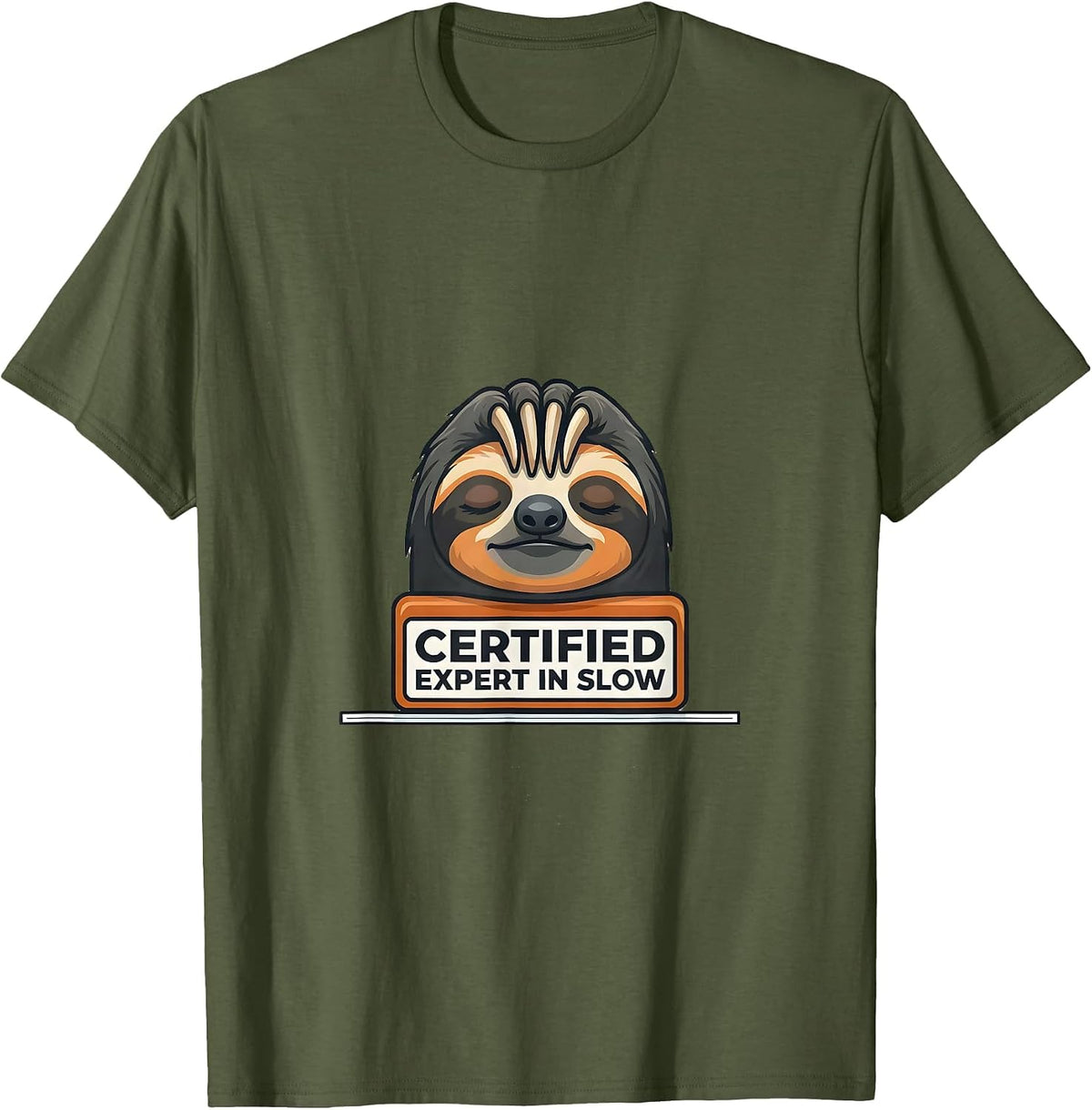 Certified Expert In Slow Funny Sloth Humor Gift T-Shirt - Olive Green