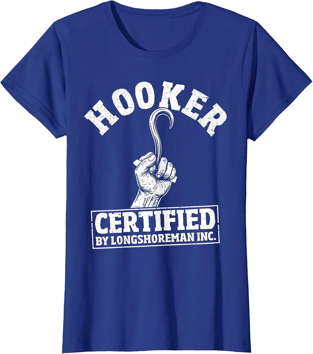 Funny Longshoreman Dockworker T-Shirt - Royal Blue