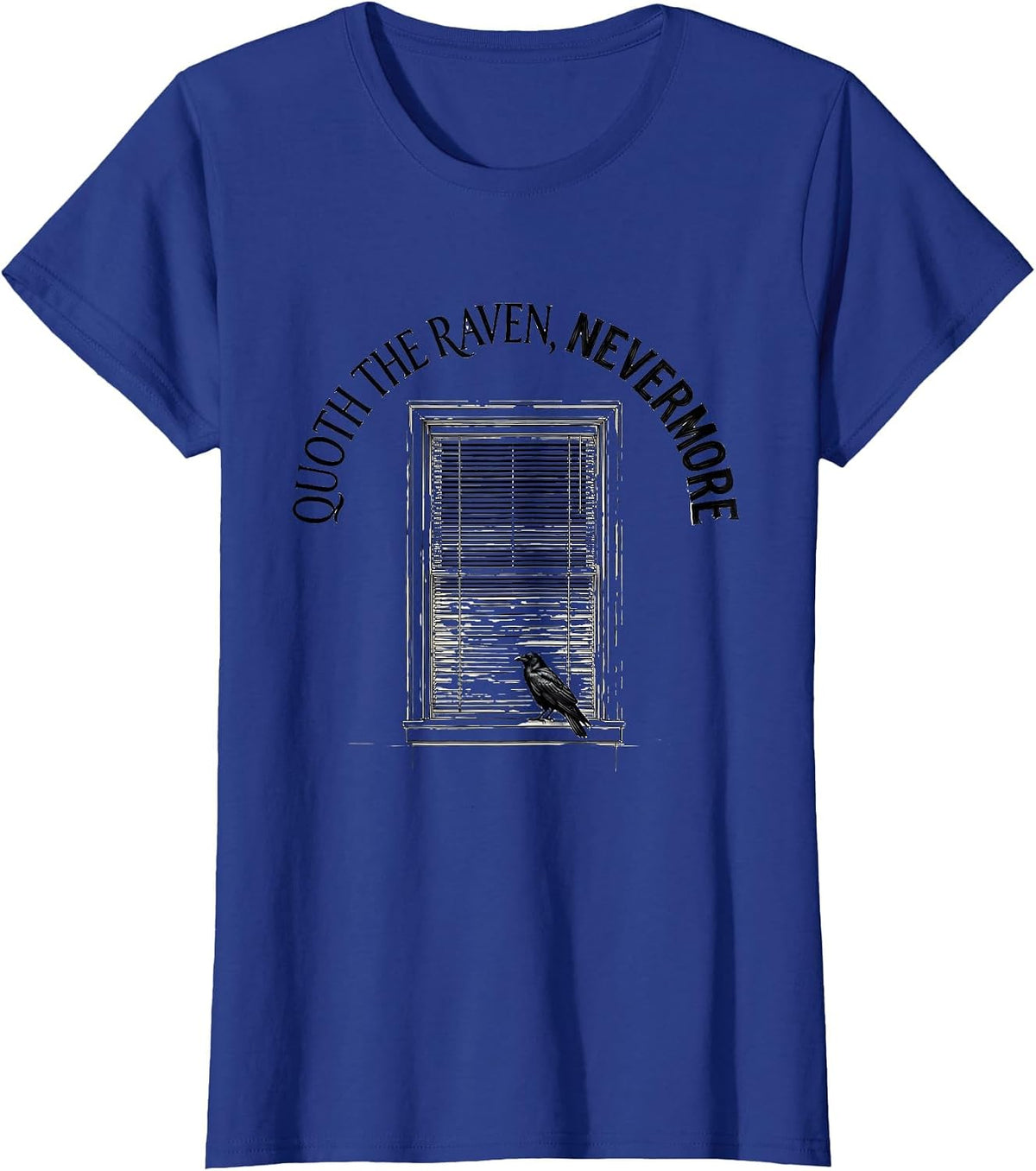 Women's Quoth The Raven Nevermore Gothic Literary Fan Gift T-Shirt - Royal Blue