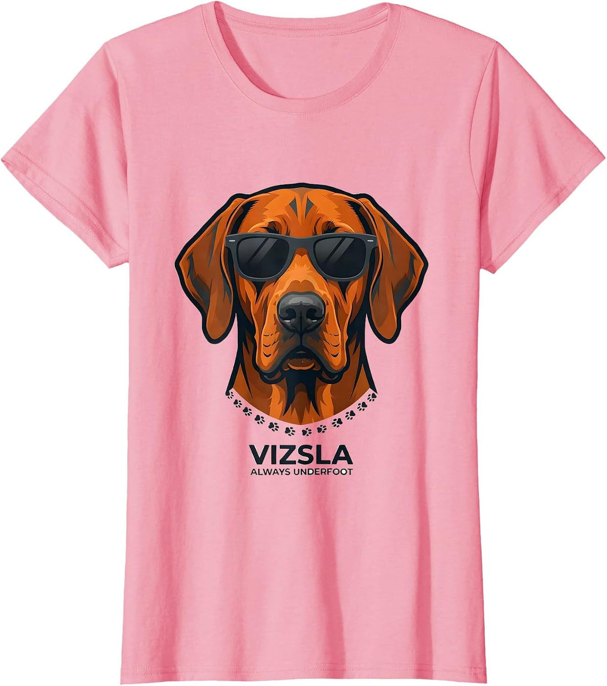 Women's Vizsla, Always Underfoot Funny Dog Breed Sunglasses Portrait T-Shirt - Pink