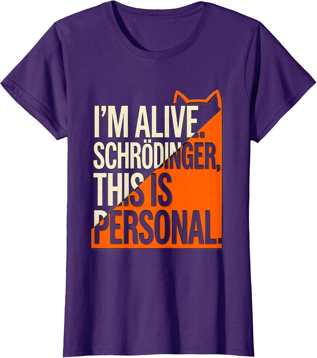 Women's I'm Alive Schrödinger This Is Personal Physics Humor T-Shirt - Purple