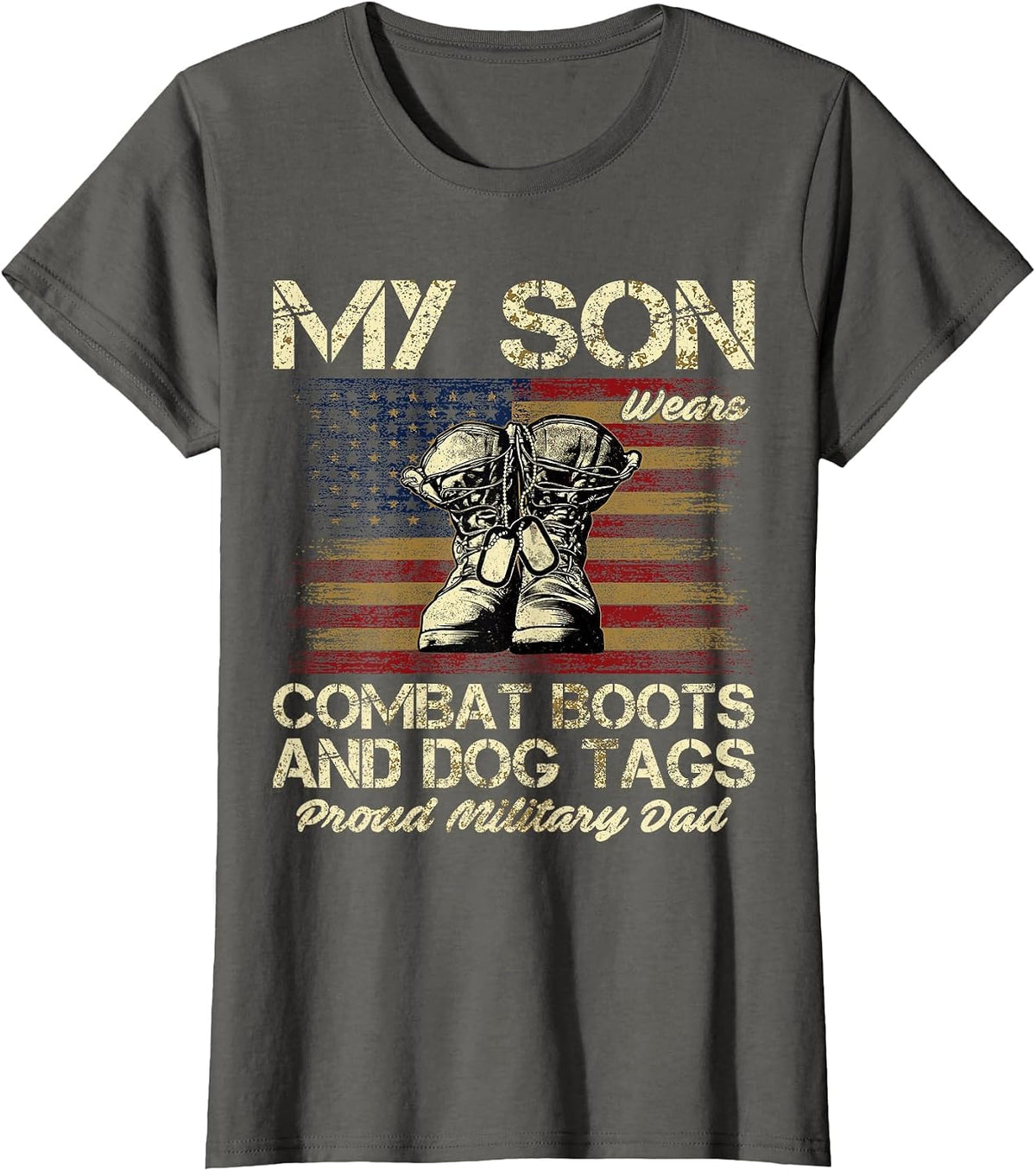 My Son Wears Combat Boots and Dog Tags Proud Dad T-Shirt - Asphalt Grey