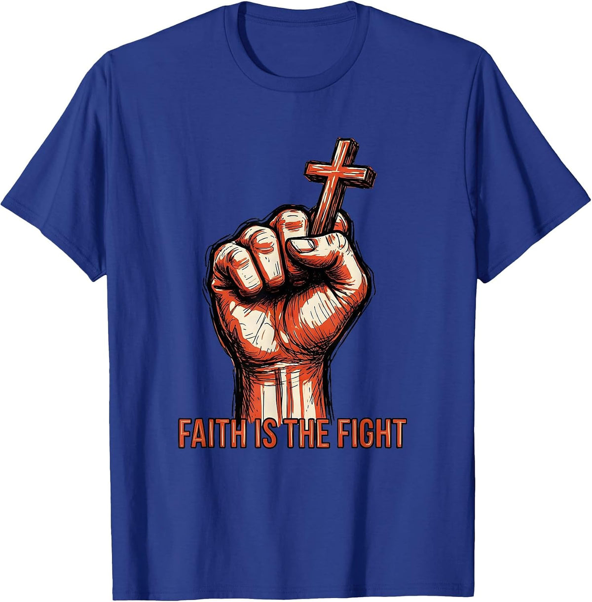 Faith Is the Fight Faith Over Fear Graphic Design T-Shirt - Royal Blue