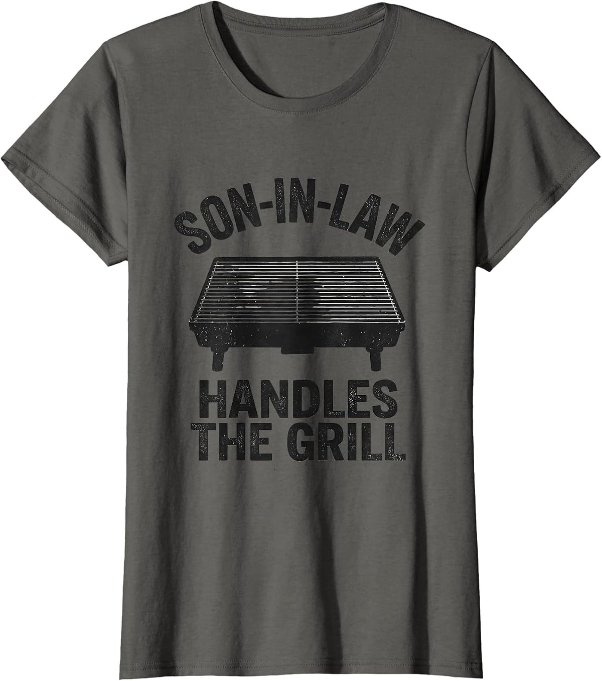 Women's Son-In-Law Handles The Grill Funny Family Role Gift T-Shirt - Asphalt Grey