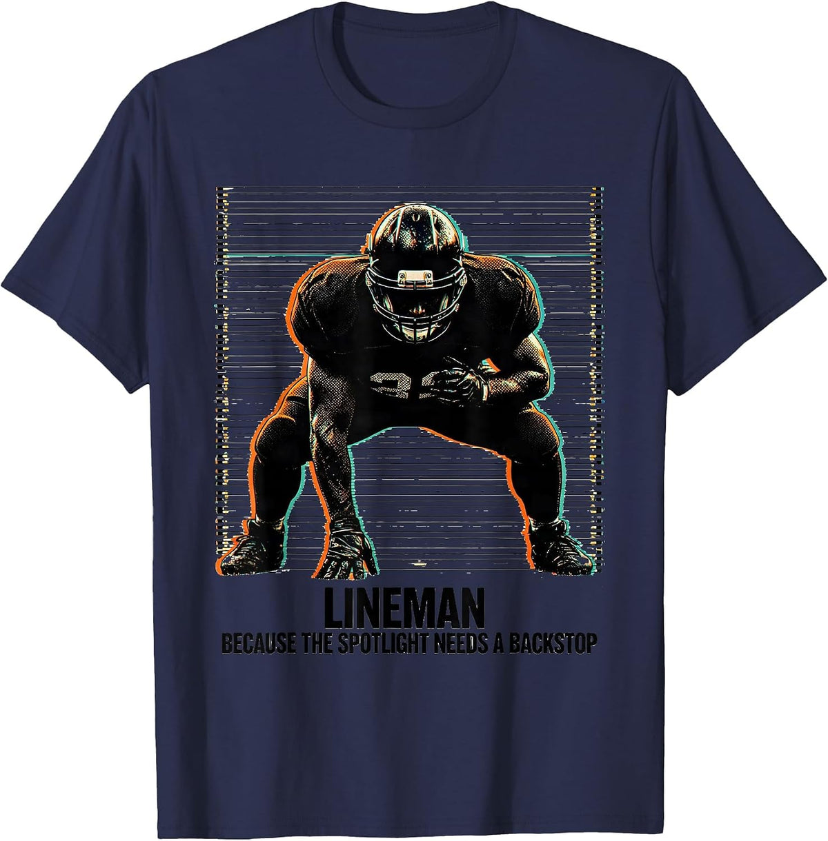 Lineman Because The Spotlight Needs A Backstop Funny T-Shirt - Navy Blue