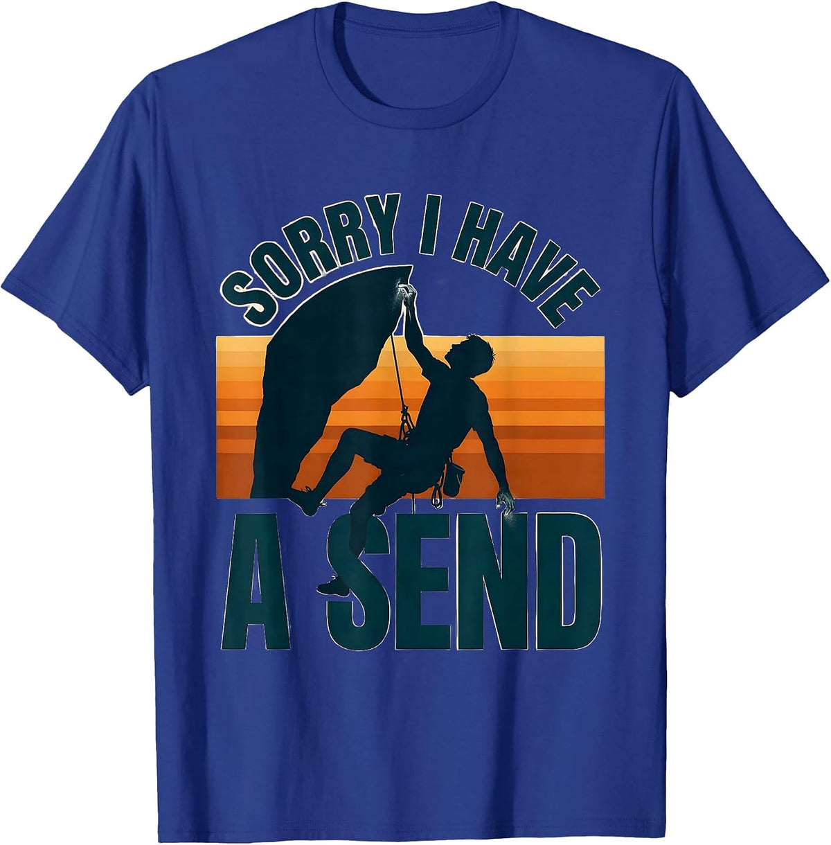 Sorry I Have A Send Funny Retro Bouldering Rock Climbing T-Shirt - Royal Blue