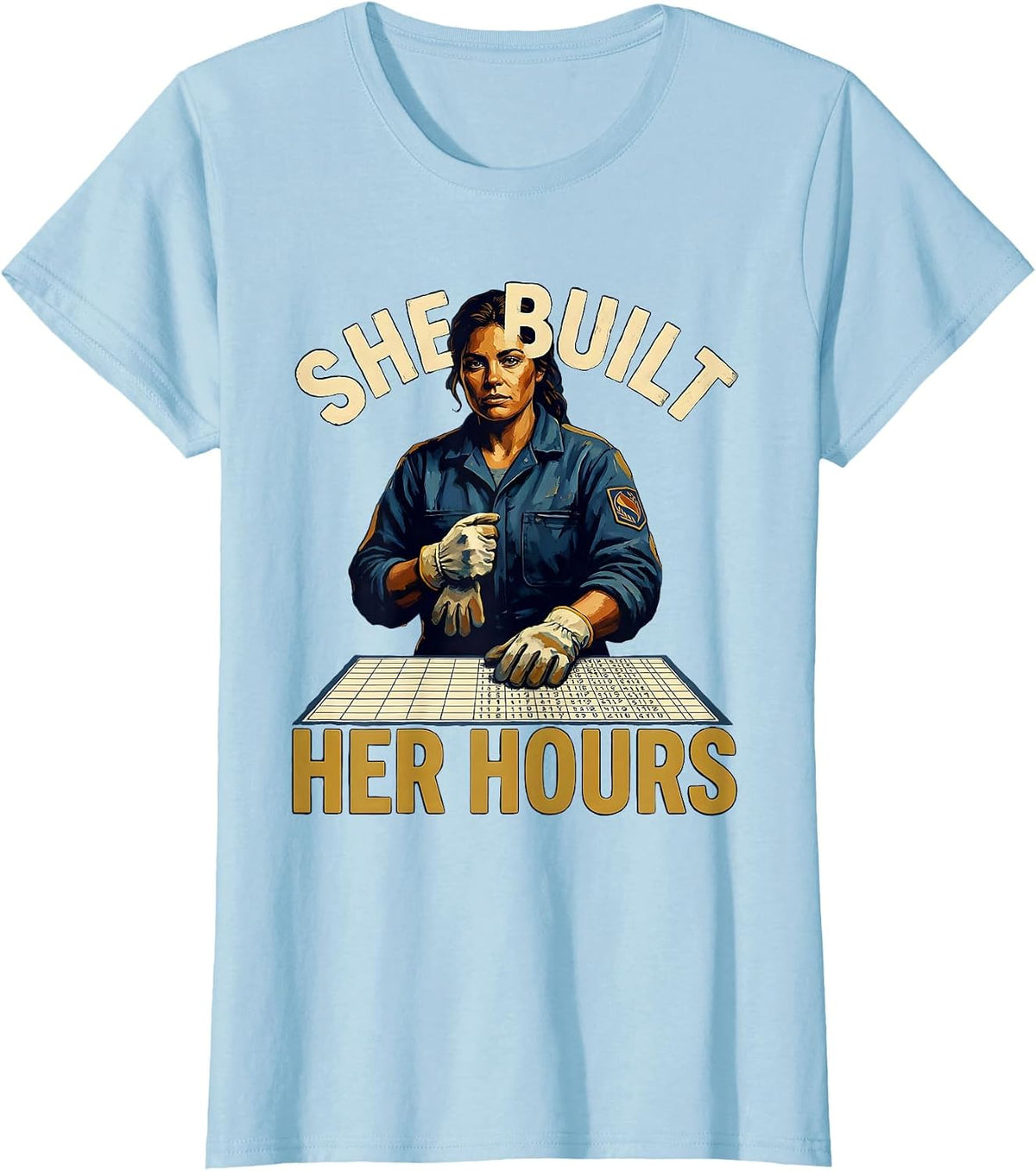 She Built Her Hours Union Strong Labor Day Worker Pride T-Shirt - Baby Blue