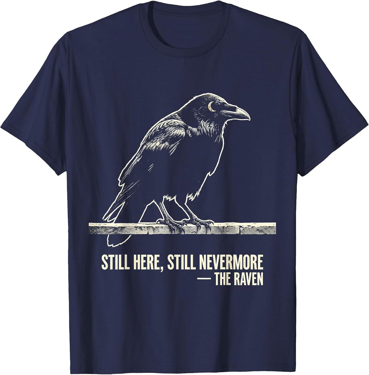 Still Here, Still Nevermore — The Raven Gothic Literature T-Shirt - Navy Blue