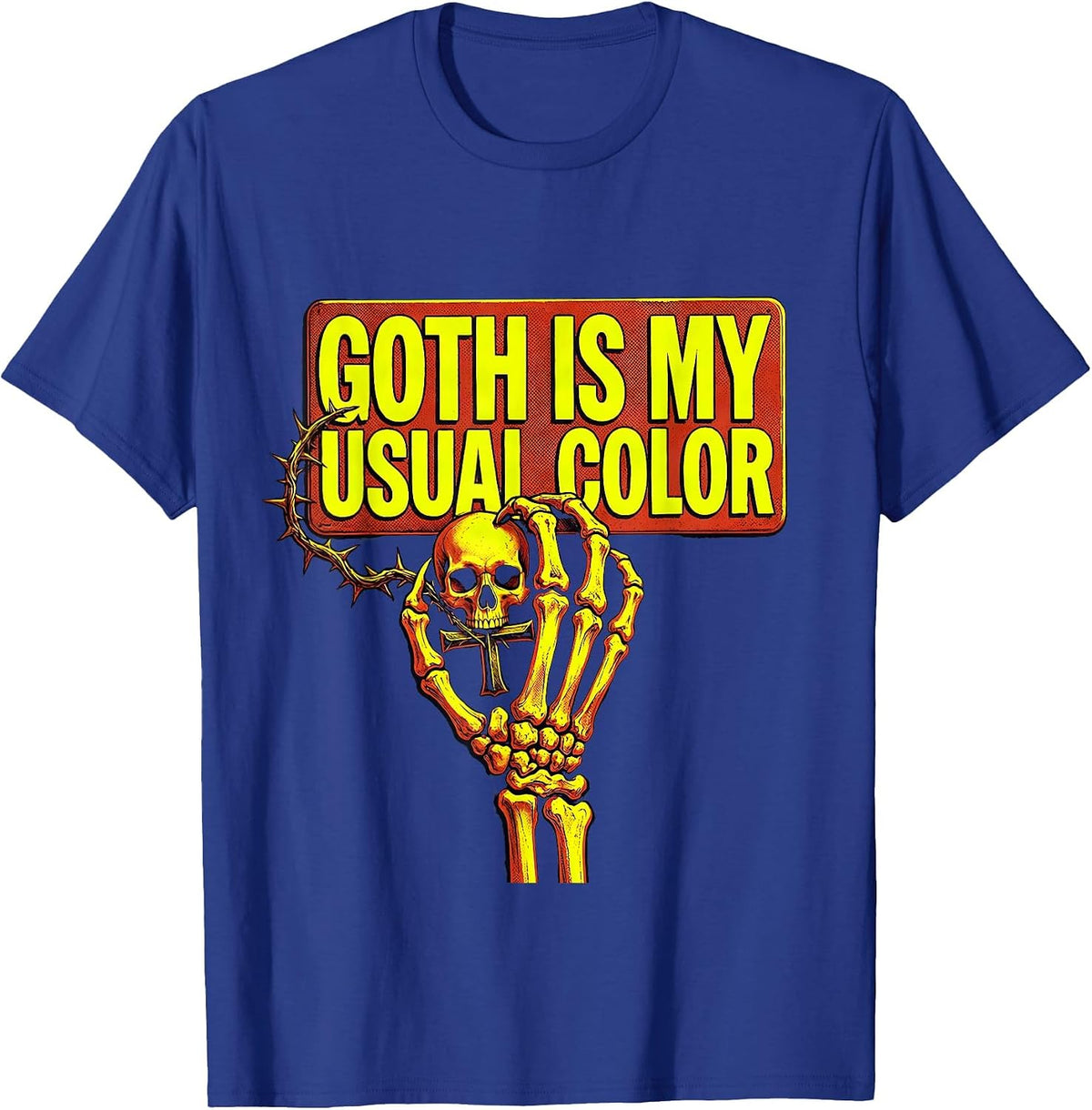 Goth Is My Usual Color Gothic Alt Grunge Y2K Streetwear T-Shirt - Royal Blue