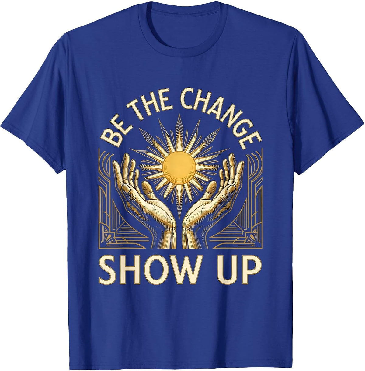 Men's Be the Change Show Up Social Worker Design T-Shirt - Royal Blue