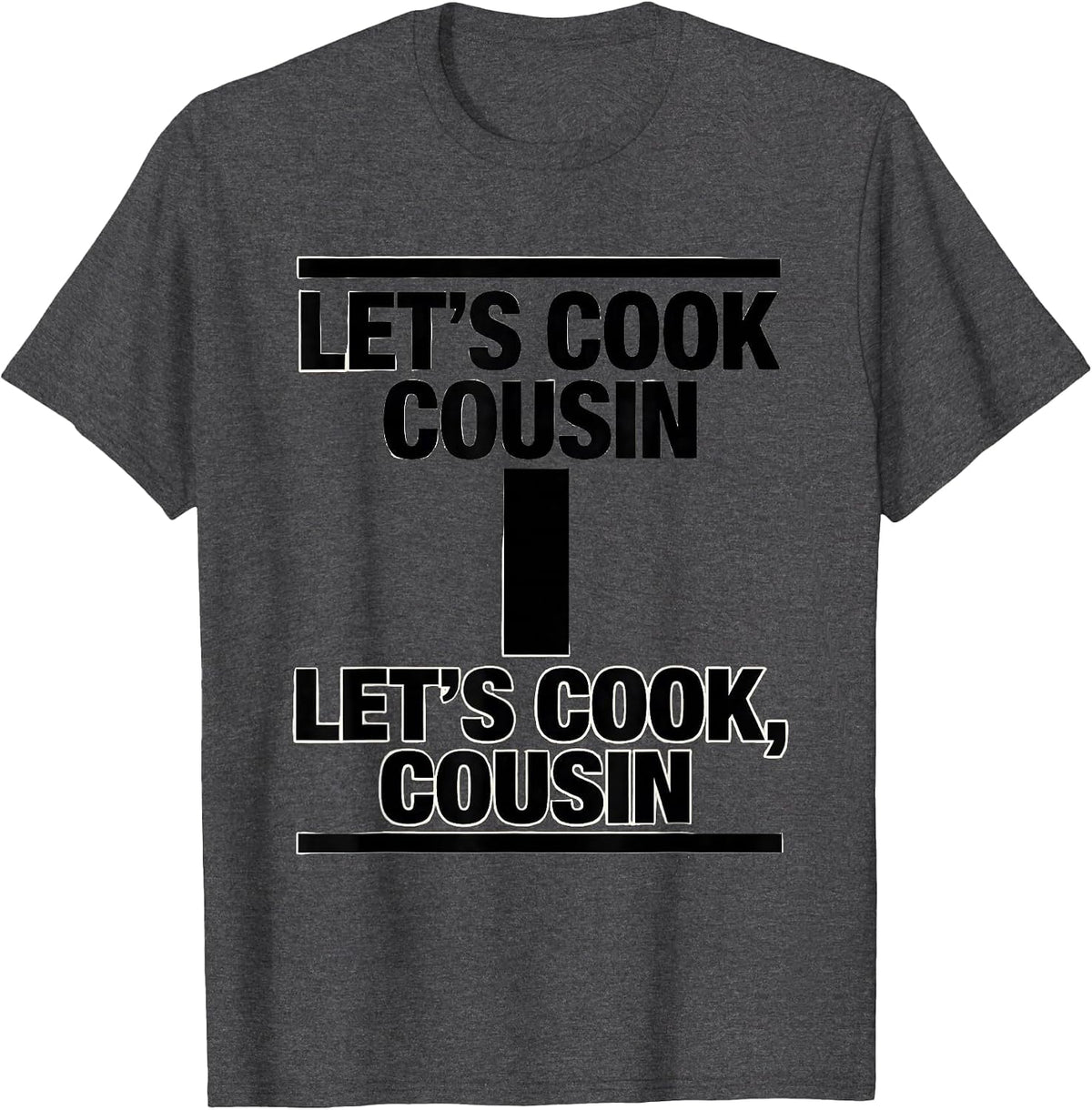 Men's Let's cook Cousin Let's cook, Cousin Funny Grammar Teacher T-Shirt - Dark Heather Grey