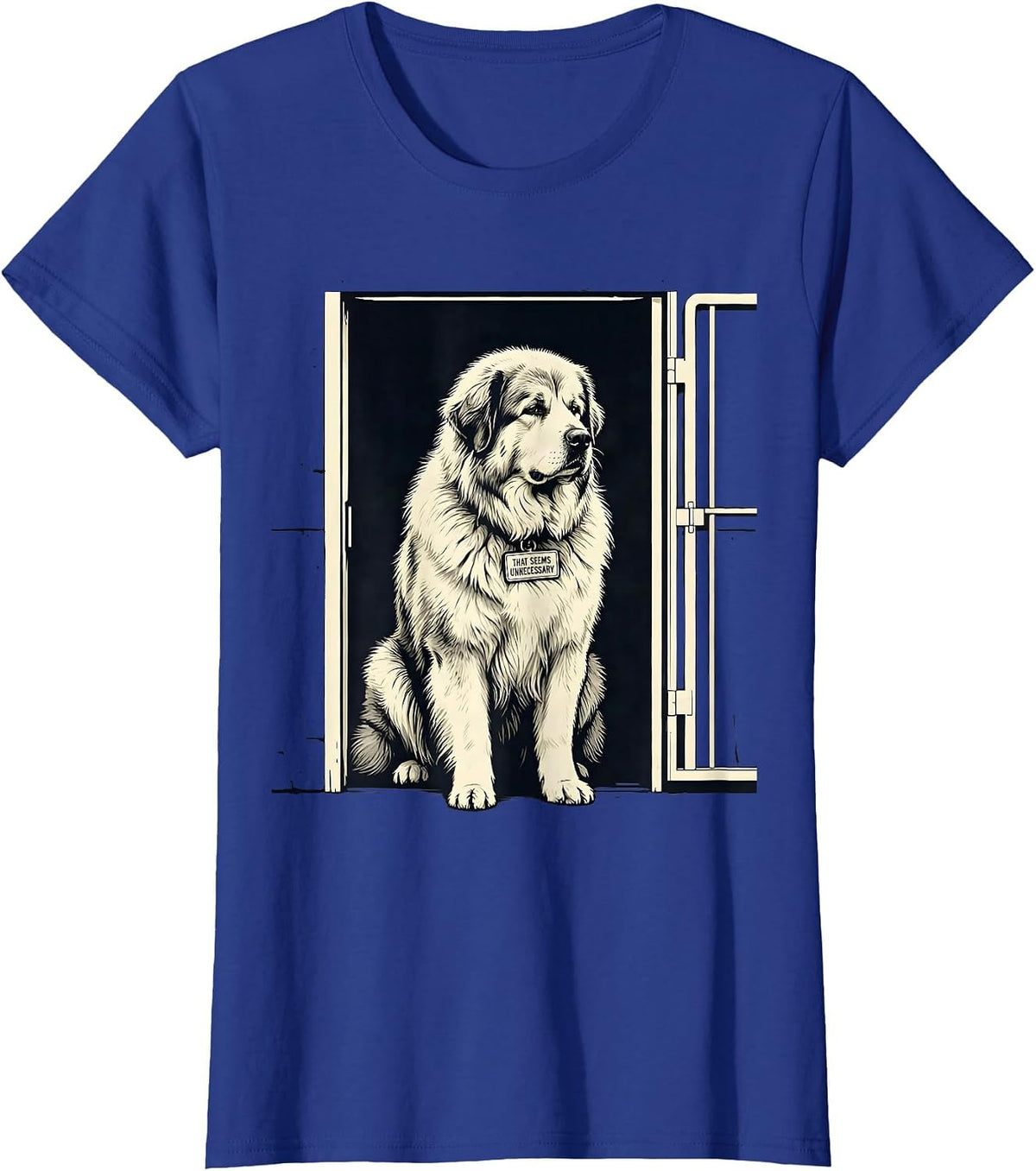 Women's That Seems Unnecessary Funny Great Pyrenees Dog Owner Humor T-Shirt - Royal Blue