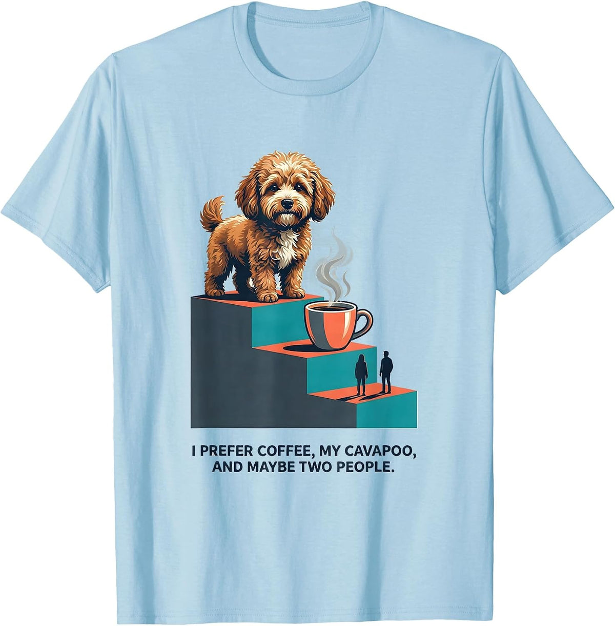 I Prefer Coffee, My Cavapoo, And Maybe Two People Funny T-Shirt - Baby Blue