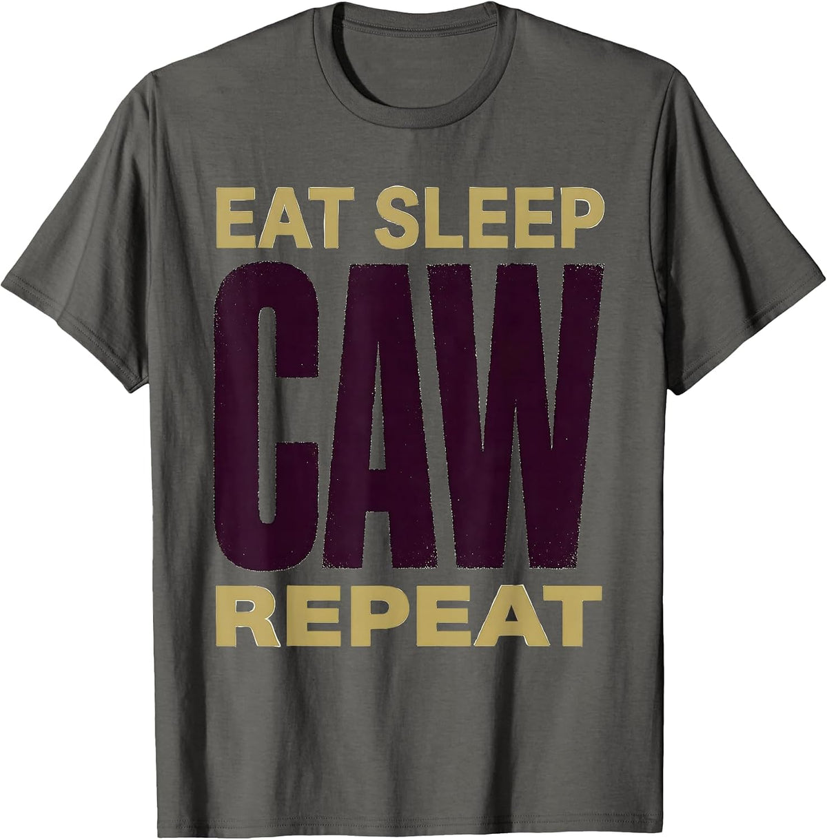 Eat Sleep CAW Repeat Crow Bird Lover Design T-Shirt - Asphalt Grey