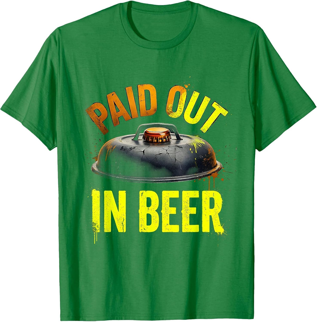 Men's Paid Out In Beer Distressed Grill Humor Labor Day Cookout T-Shirt - Kelly Green