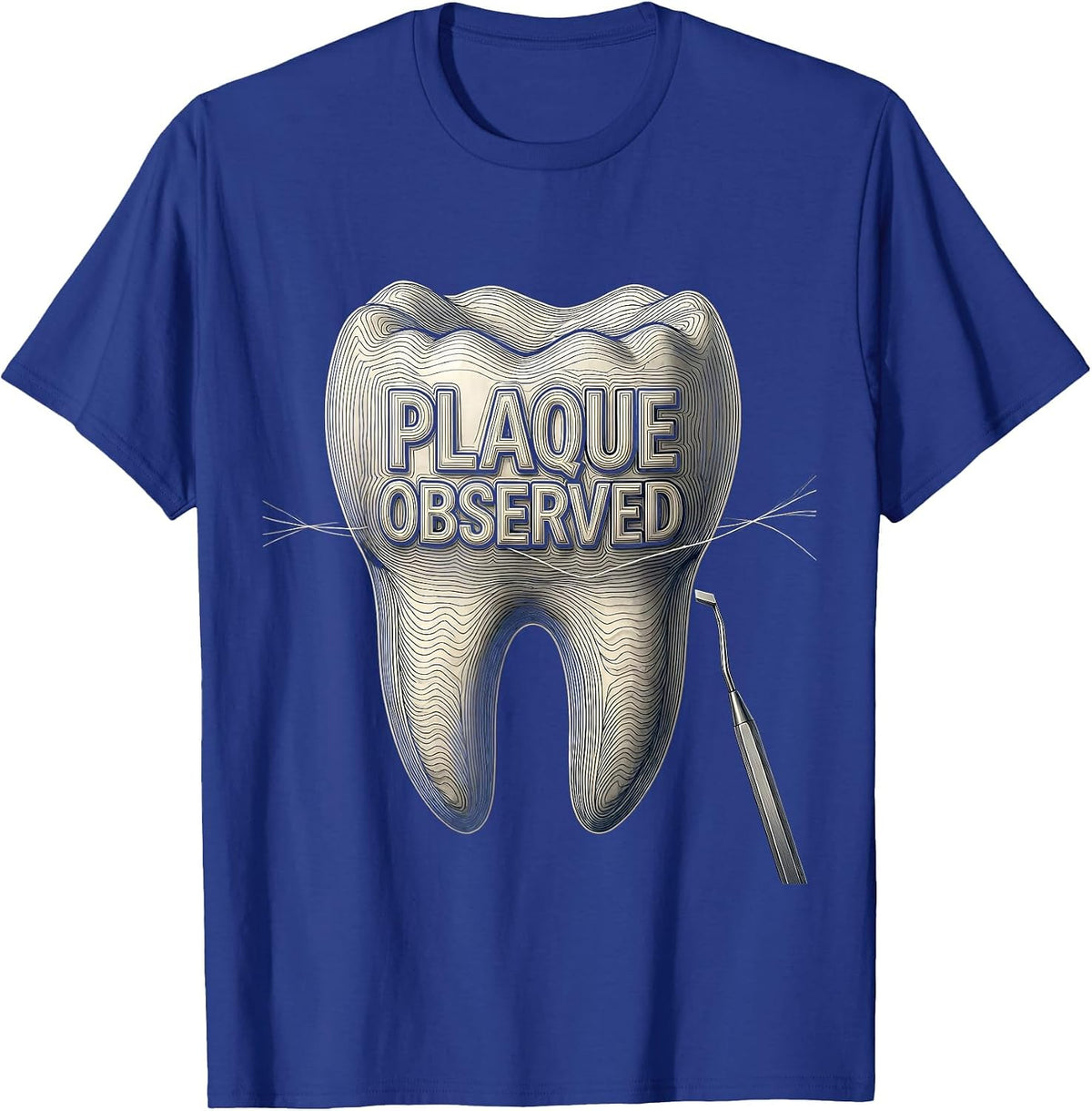 Men's Plaque Observed Funny Dental Hygienist Squad Humor T-Shirt - Royal Blue