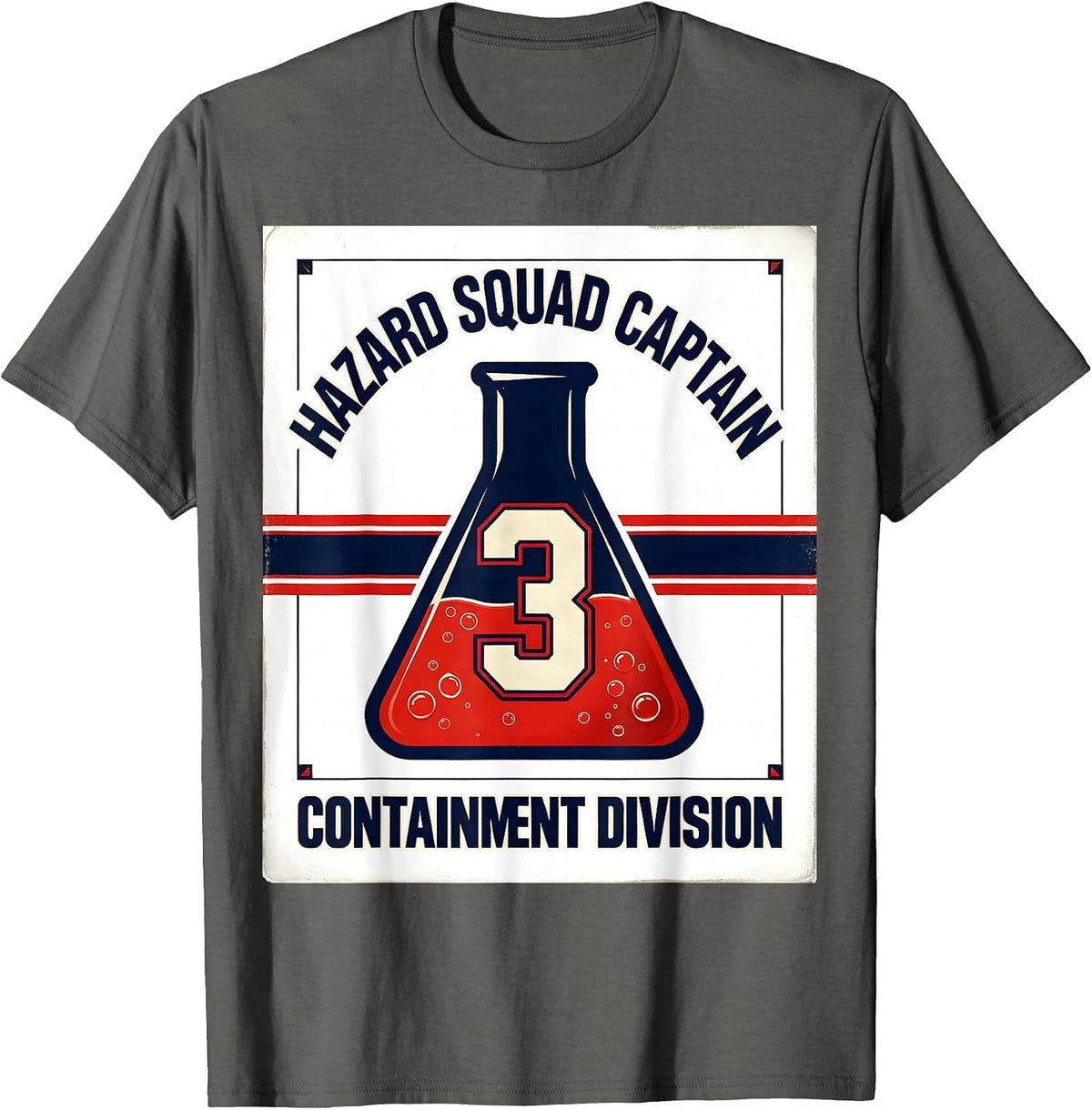 HAZARD SQUAD CAPTAIN CONTAINMENT DIVISION Science Teacher T-Shirt - Asphalt Grey