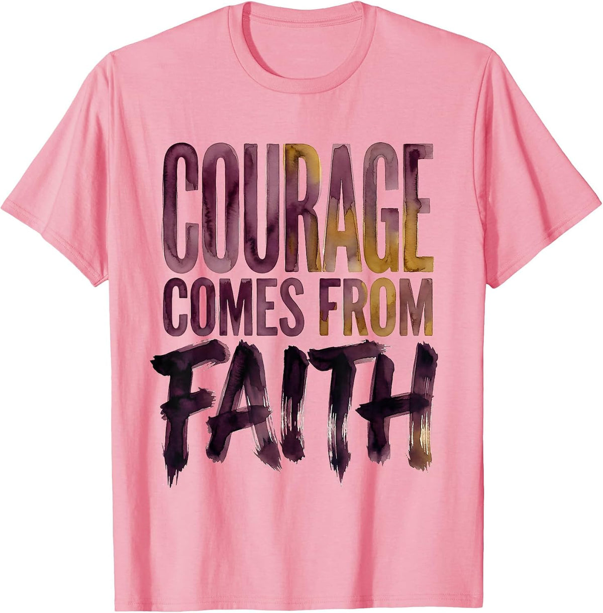 Men's Courage Comes From Faith Over Fear Design T-Shirt - Pink