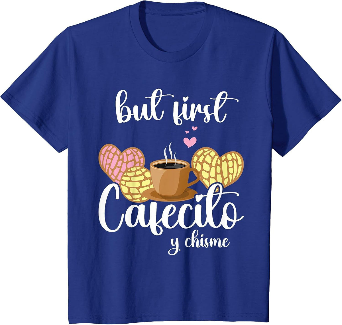 But First Cafecito Y Pan Dulce Cafe Cute Spanish Pun Coffee T-Shirt - Royal Blue