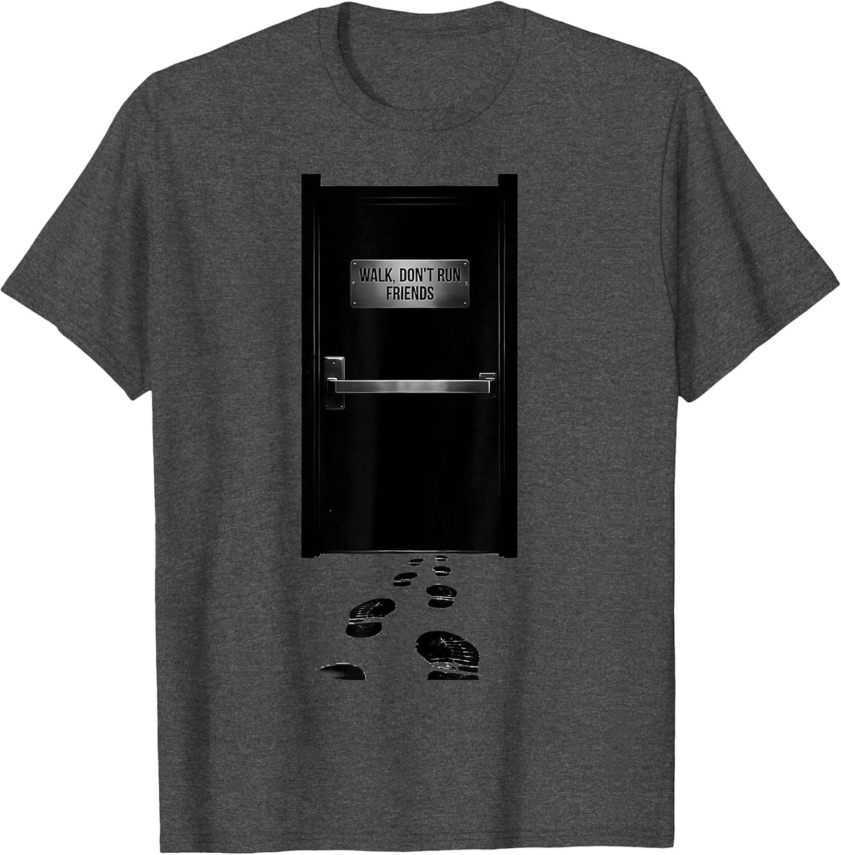 Men's Walk Don't Run Friends Funny Teacher Appreciation Gift T-Shirt - Dark Heather Grey