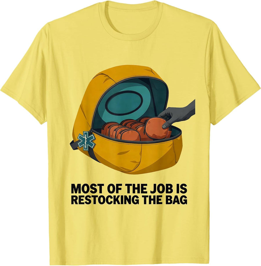 Men's Most Of The Job Is Restocking The Bag Funny EMT Paramedic T-Shirt - Lemon Yellow