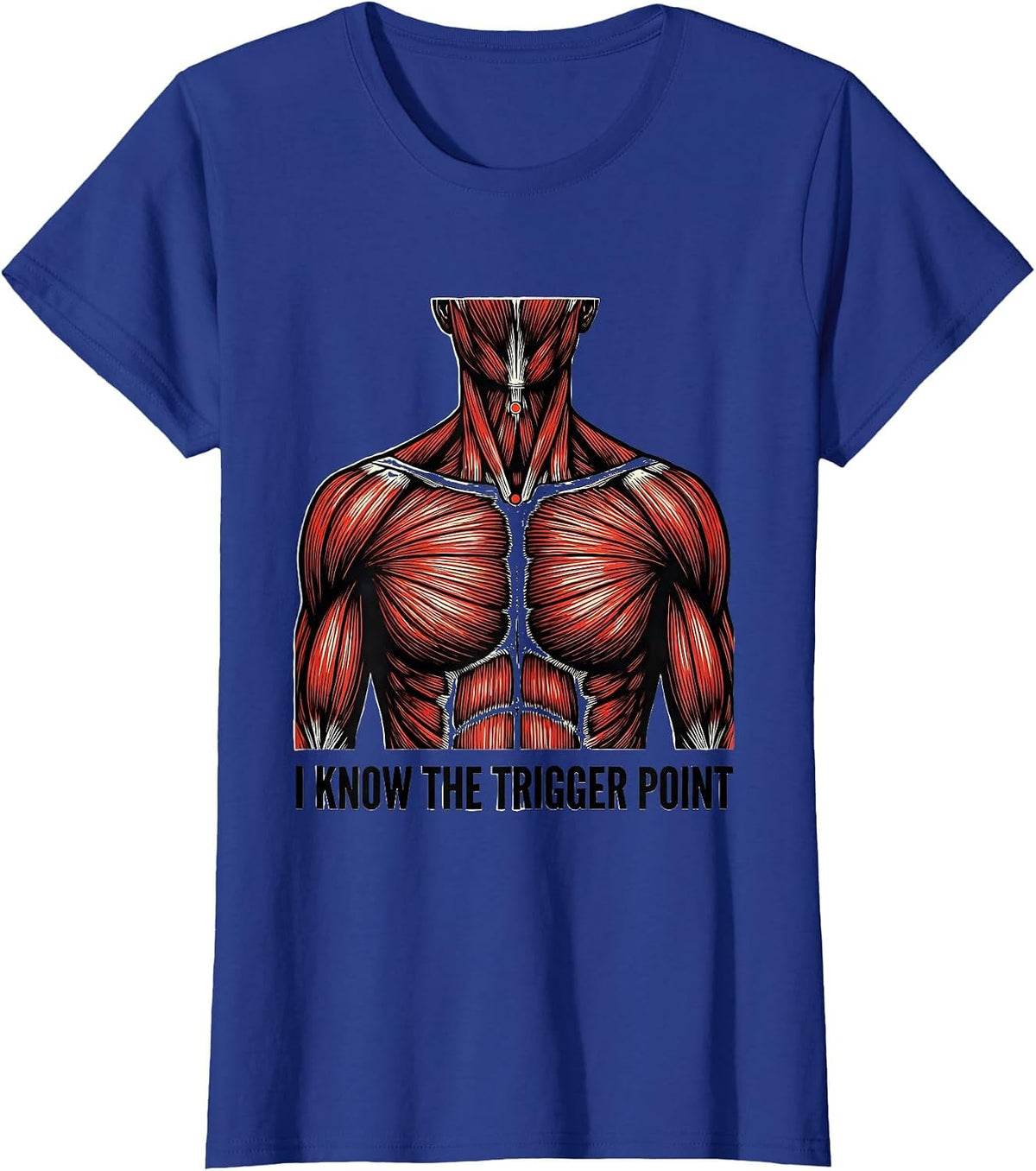 Women's I Know The Trigger Point Funny Chiropractor Physical T-Shirt - Royal Blue