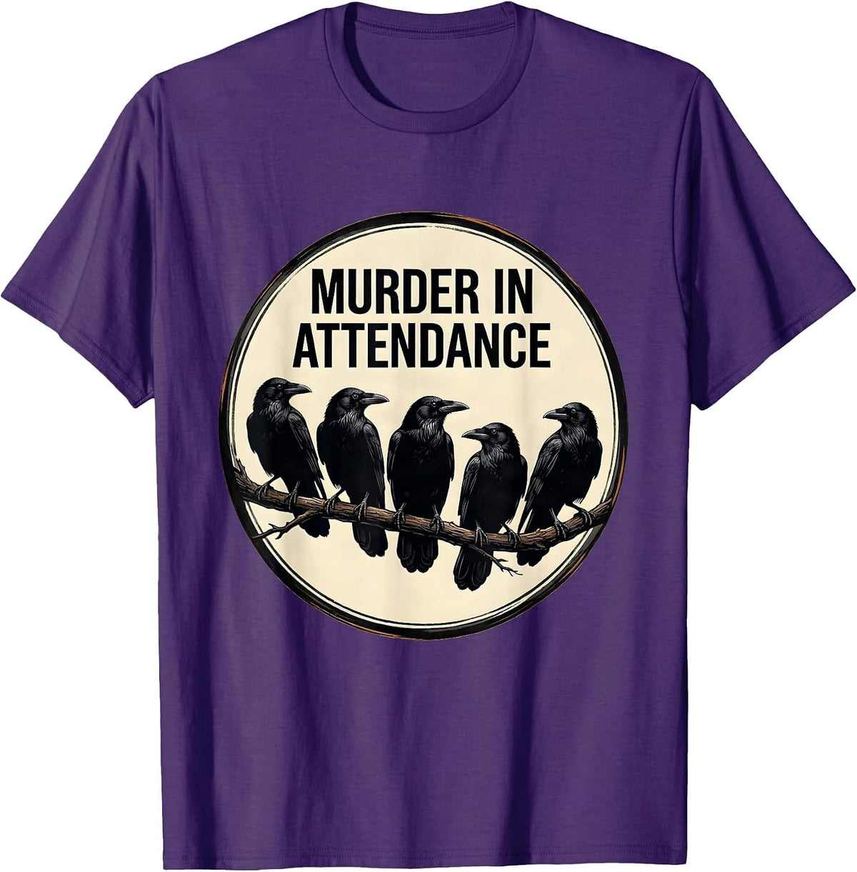 Murder In Attendance Gothic Raven Crow Lover Humor T-Shirt - Purple