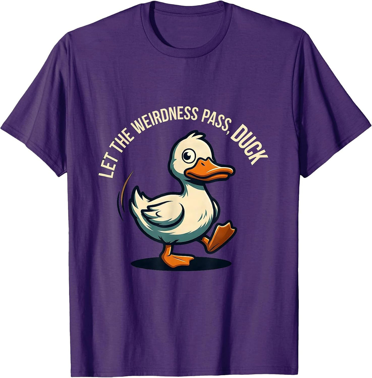 Let The Weirdness Pass Duck Funny Novelty Mascot Logo T-Shirt - Purple