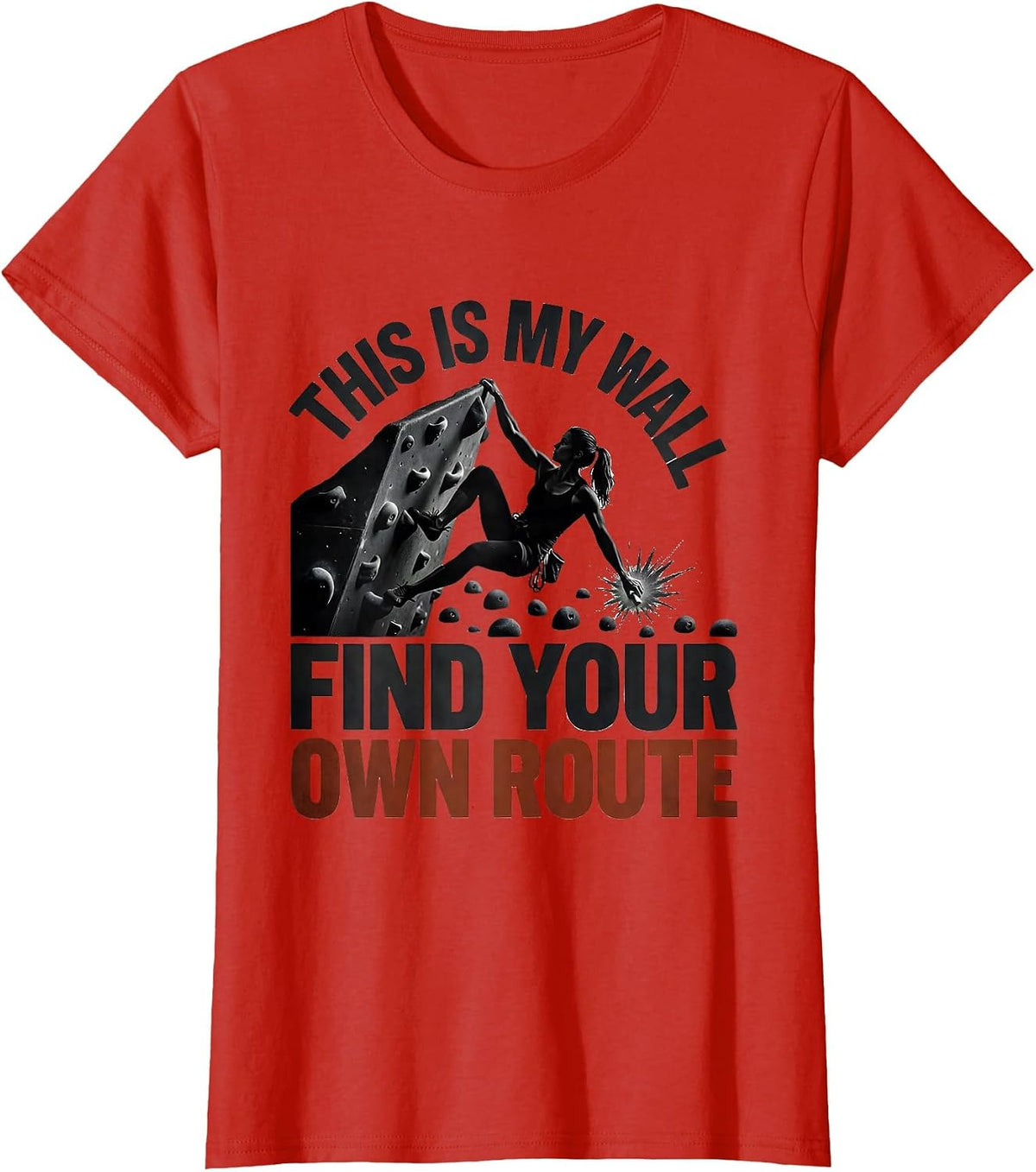 Women's This Is My Wall Find Your Own Route Funny Rock Climber T-Shirt - Red